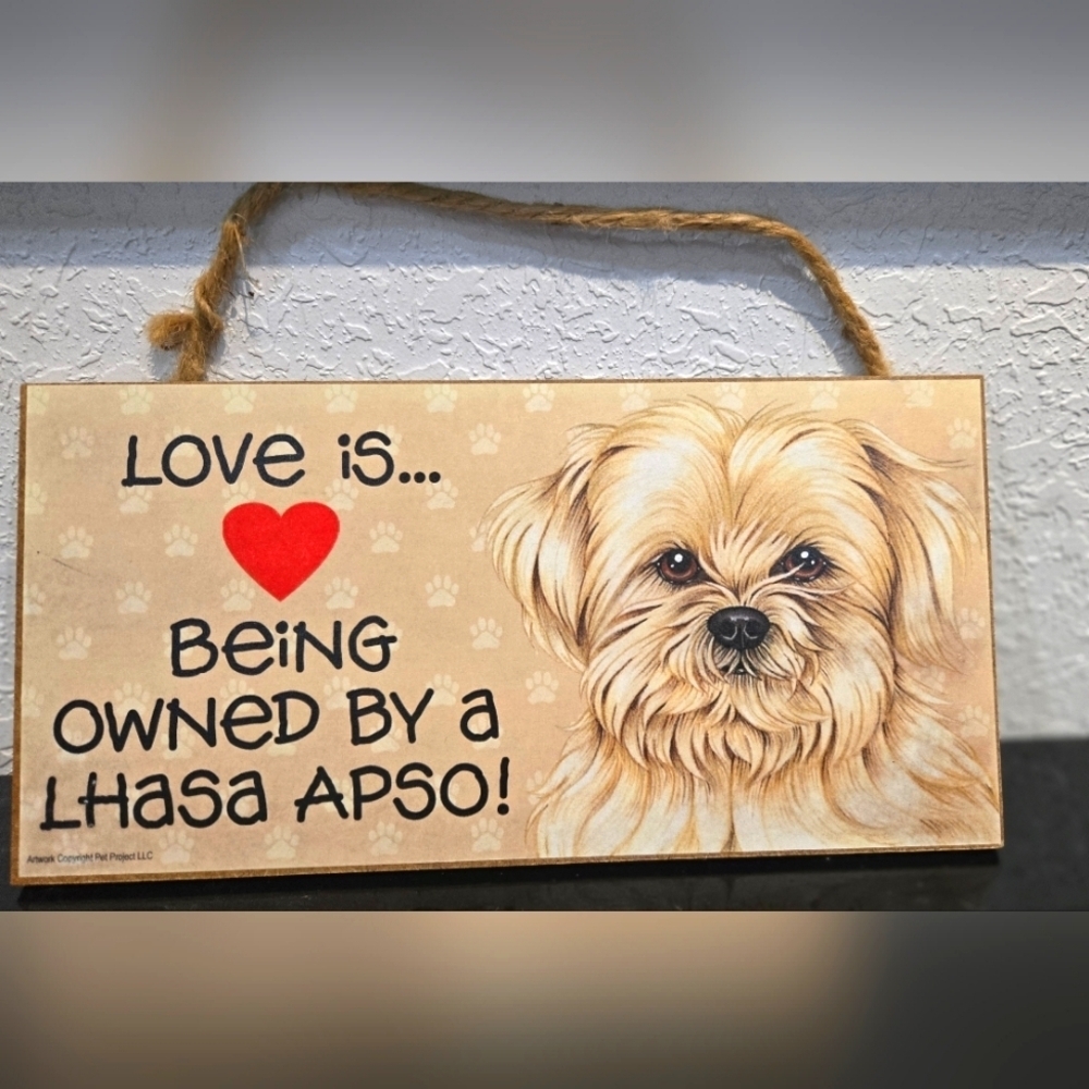 *3/$15 Lhasa Apso "Love is being owned by a..." Dog Hanging Sign Gift Wall Decor